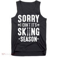 Sory I Cant Its Skiing Season Funny Skiing Gift Tank Top thumb 0