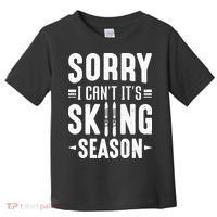 Sory I Cant Its Skiing Season Funny Skiing Gift Toddler T-Shirt thumb 0