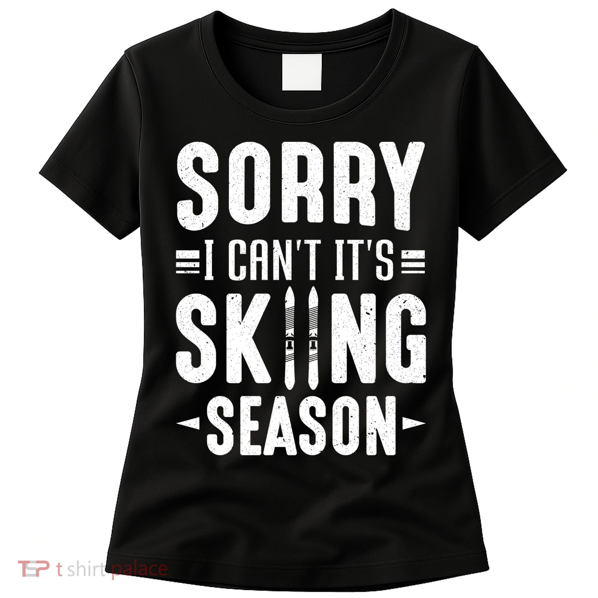 Sory I Cant Its Skiing Season Funny Skiing Gift Women's T-Shirt