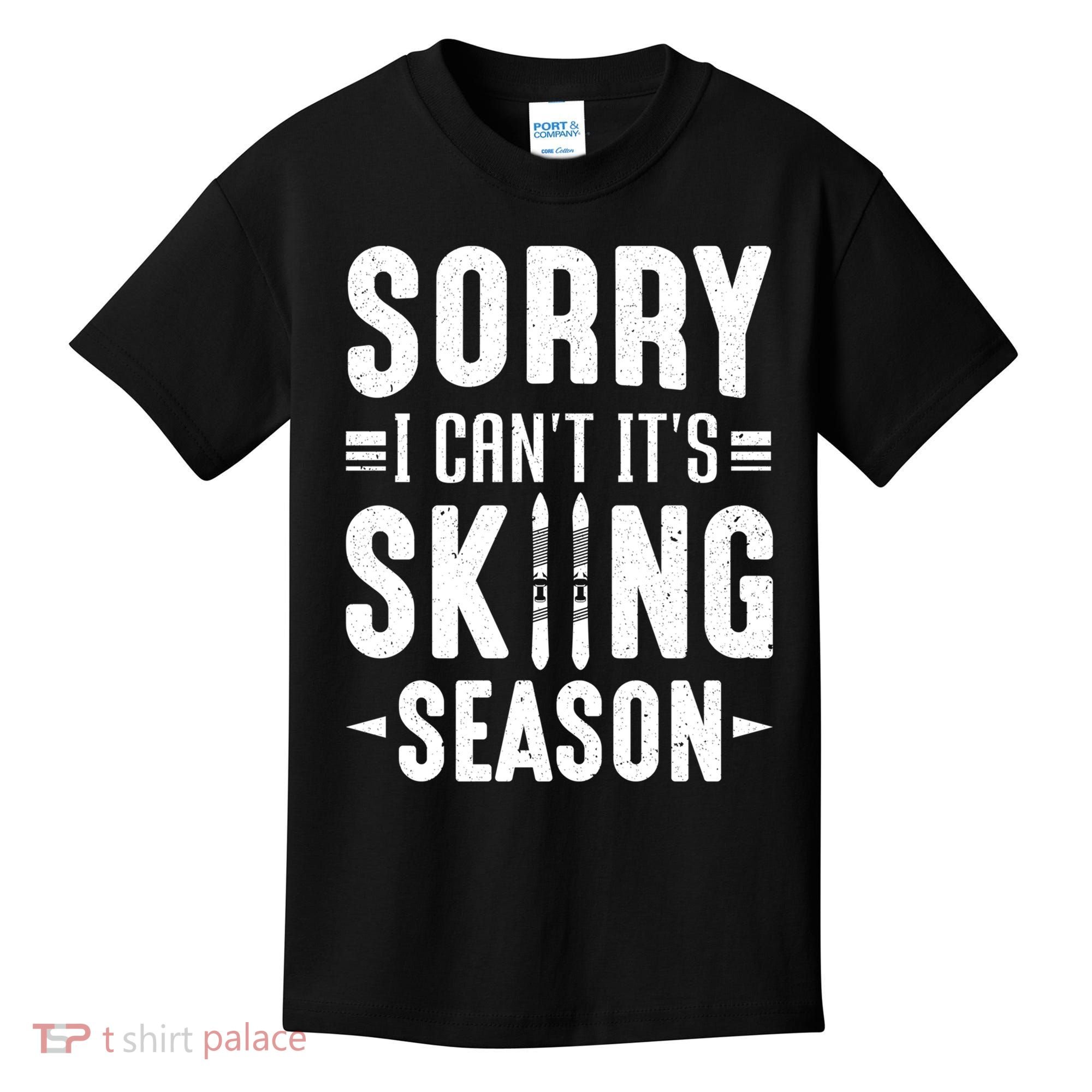 Sory I Cant Its Skiing Season Funny Skiing Gift Kids T-Shirt