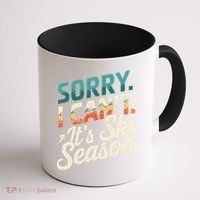 Sorry I CanT ItS Ski Season Winter Sports Coffee Mug thumb 1