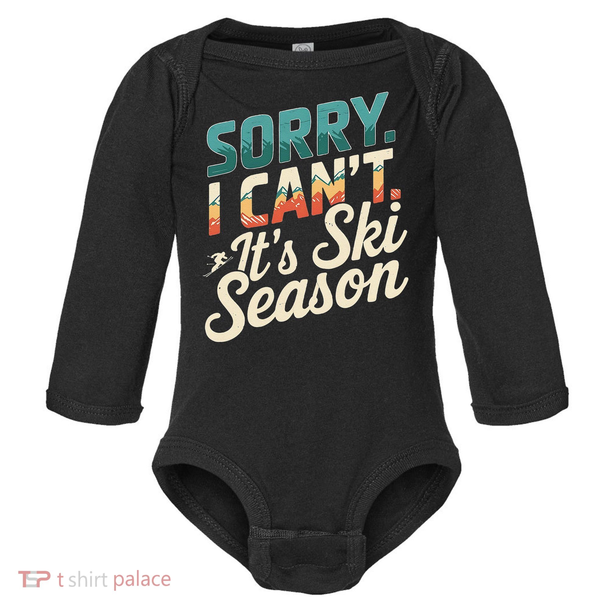 Sorry I CanT ItS Ski Season Winter Sports Baby Long Sleeve Bodysuit