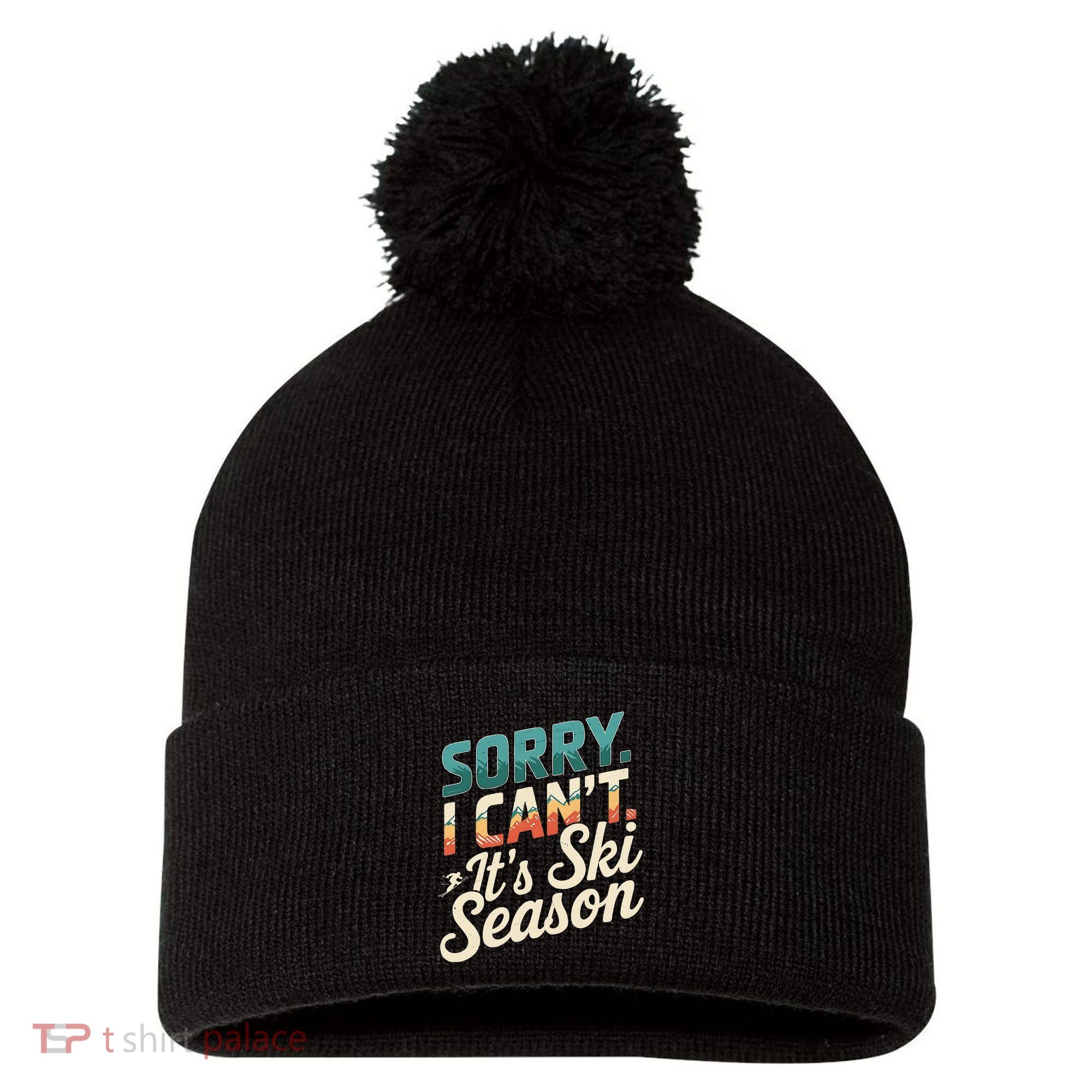 Sorry I CanT ItS Ski Season Winter Sports Pom Pom 12in Knit Beanie
