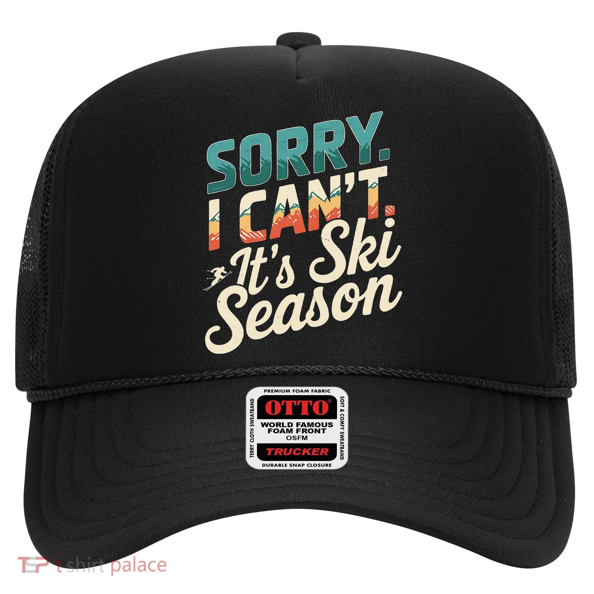 Sorry I CanT ItS Ski Season Winter Sports Hat