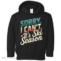 Sorry I CanT ItS Ski Season Winter Sports Toddler Hoodie thumb 0