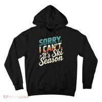 Sorry I CanT ItS Ski Season Winter Sports Tall Hoodie thumb 0