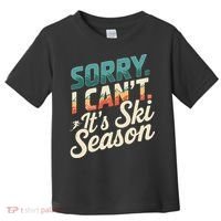 Sorry I CanT ItS Ski Season Winter Sports Toddler T-Shirt thumb 0