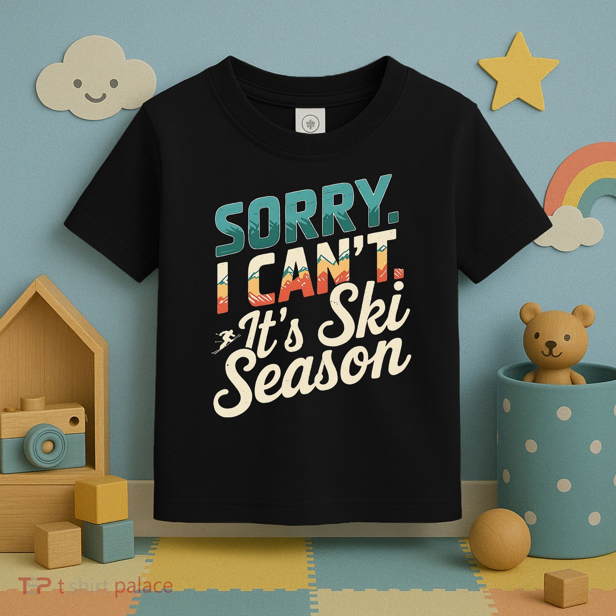 Sorry I CanT ItS Ski Season Winter Sports Toddler T-Shirt