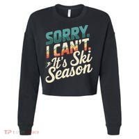 Sorry I CanT ItS Ski Season Winter Sports Cropped Pullover Crew thumb 0