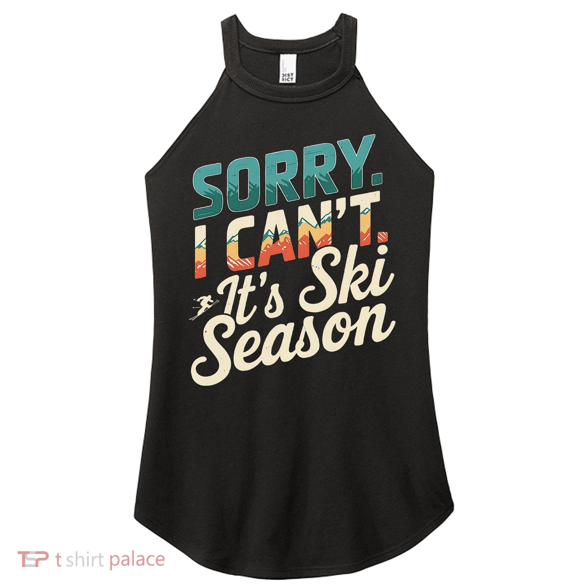 Sorry I CanT ItS Ski Season Winter Sports Women's Perfect Tri Rocker Tank