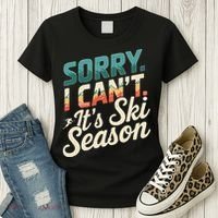 Sorry I CanT ItS Ski Season Winter Sports Women's T-Shirt thumb 3