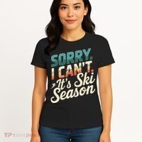 Sorry I CanT ItS Ski Season Winter Sports Women's T-Shirt thumb 4