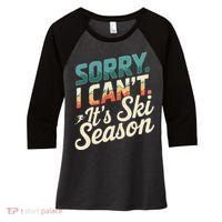 Sorry I CanT ItS Ski Season Winter Sports Women's Tri-Blend 3/4-Sleeve Raglan Shirt thumb 0