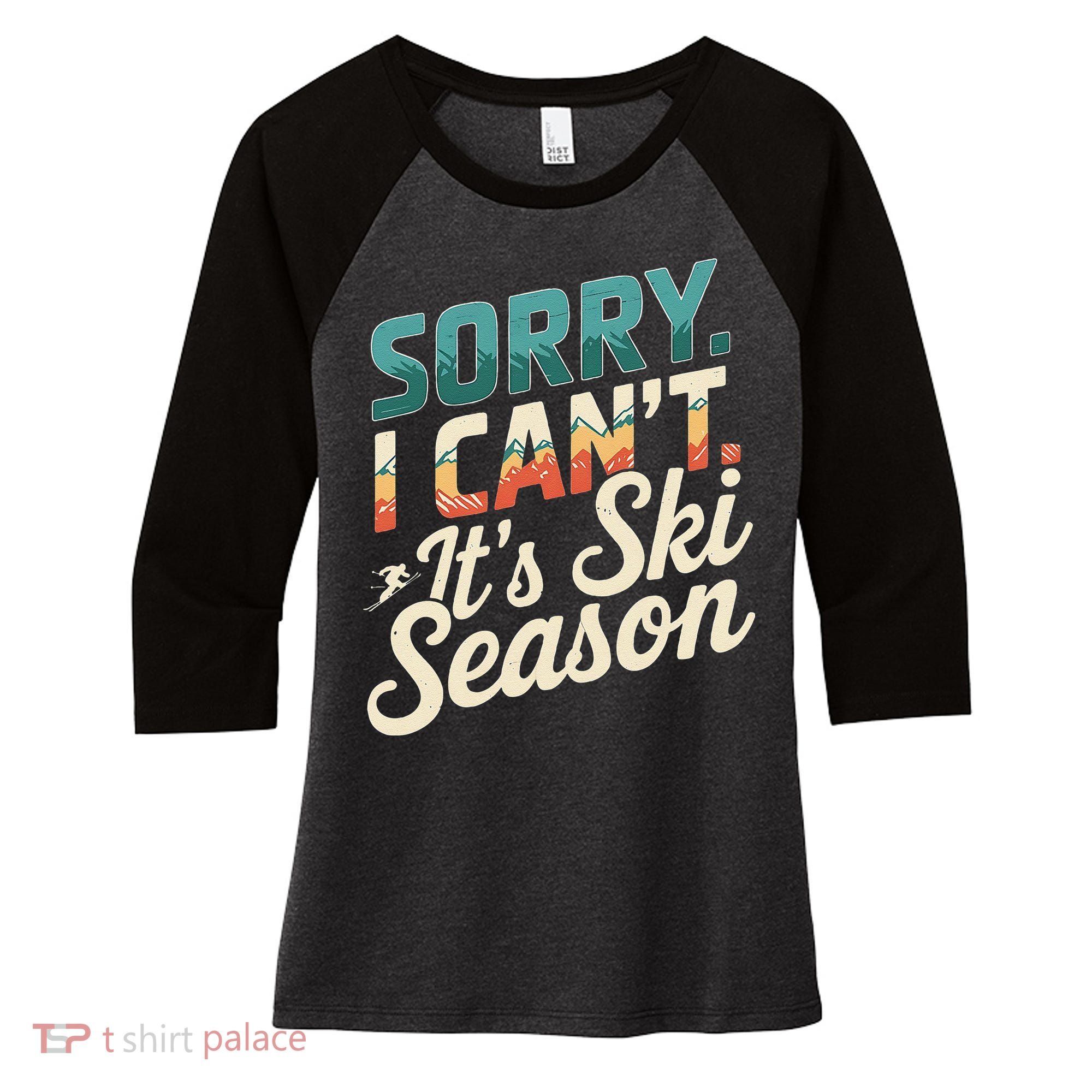 Sorry I CanT ItS Ski Season Winter Sports Women's Tri-Blend 3/4-Sleeve Raglan Shirt