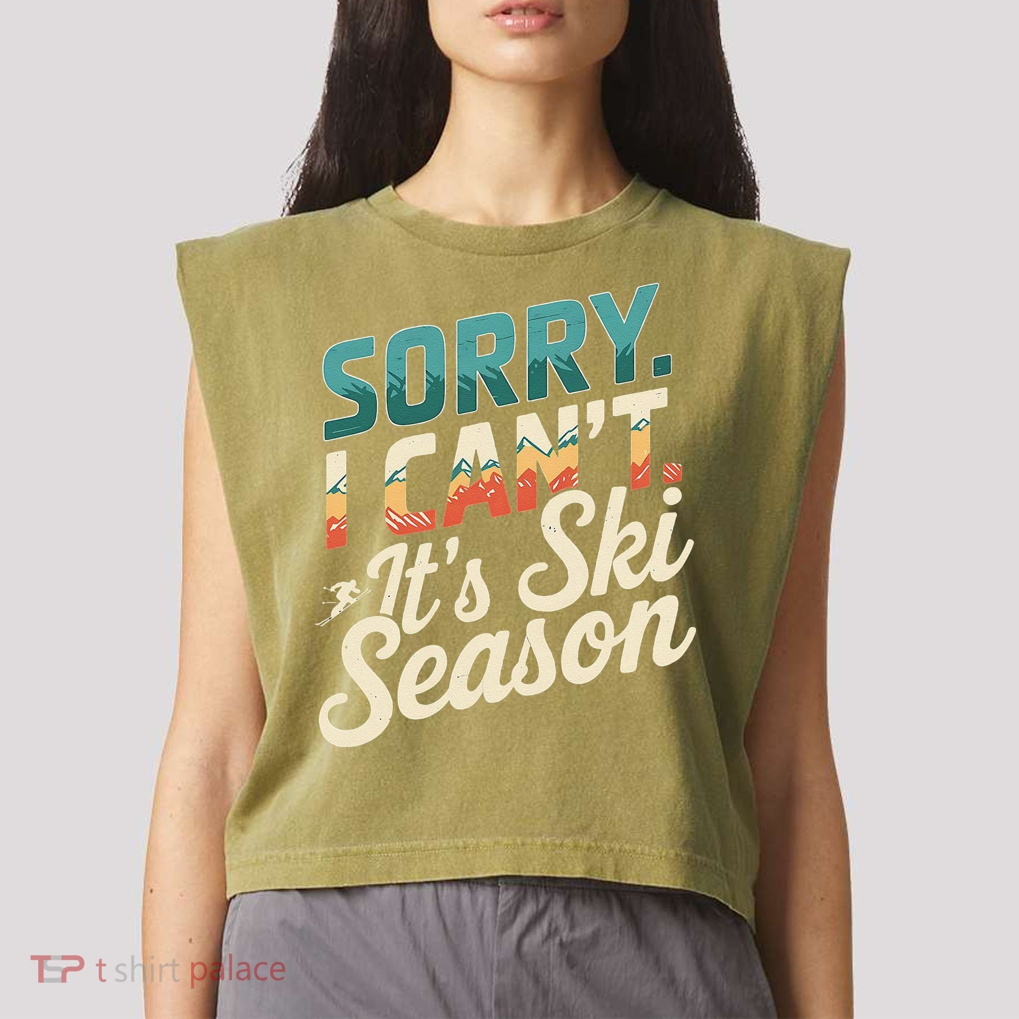 Sorry I CanT ItS Ski Season Winter Sports Garment-Dyed Women's Muscle Tee