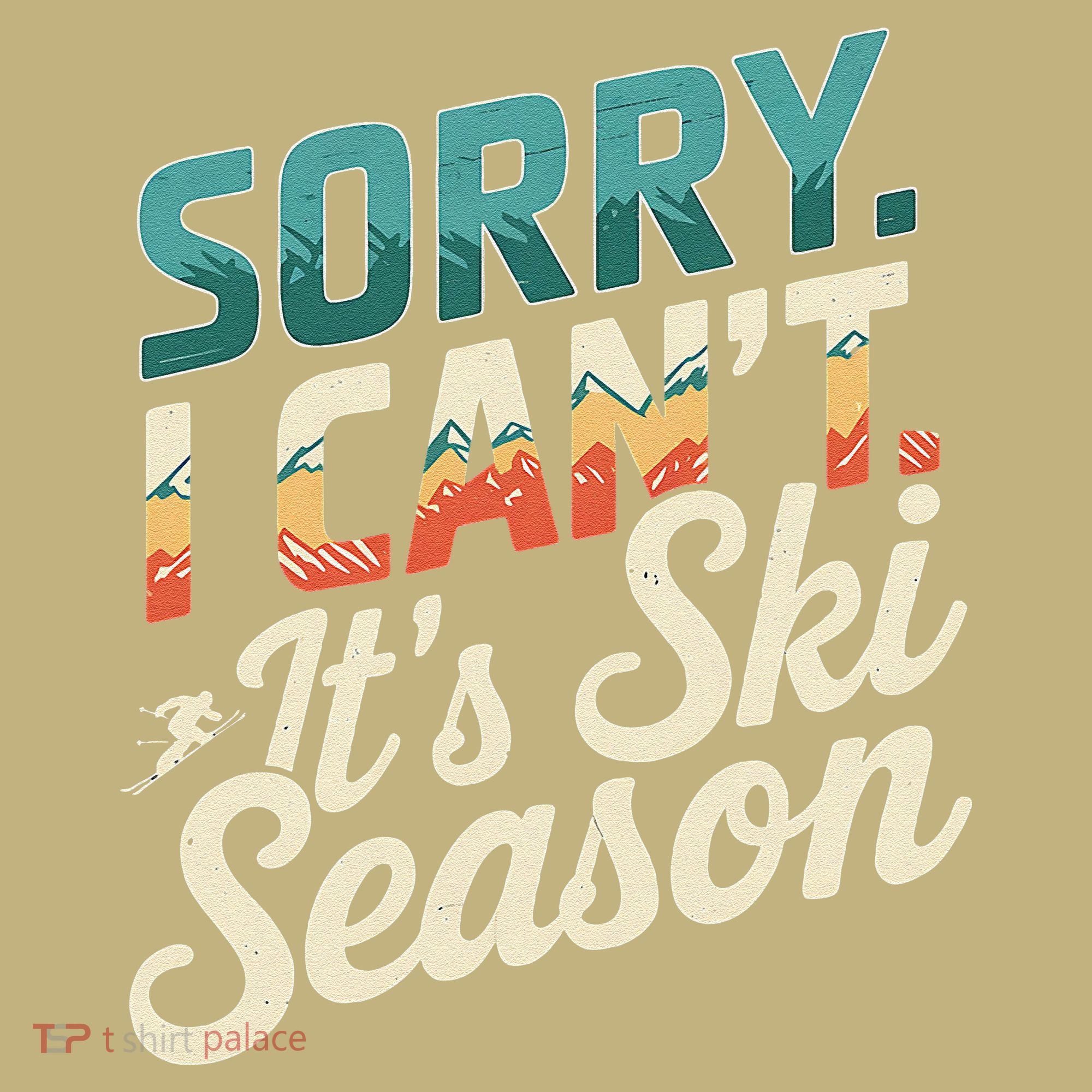Sorry I CanT ItS Ski Season Winter Sports Yupoong Adult 5-Panel Trucker Hat