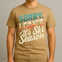 Sorry I CanT ItS Ski Season Winter Sports T-Shirt thumb 3