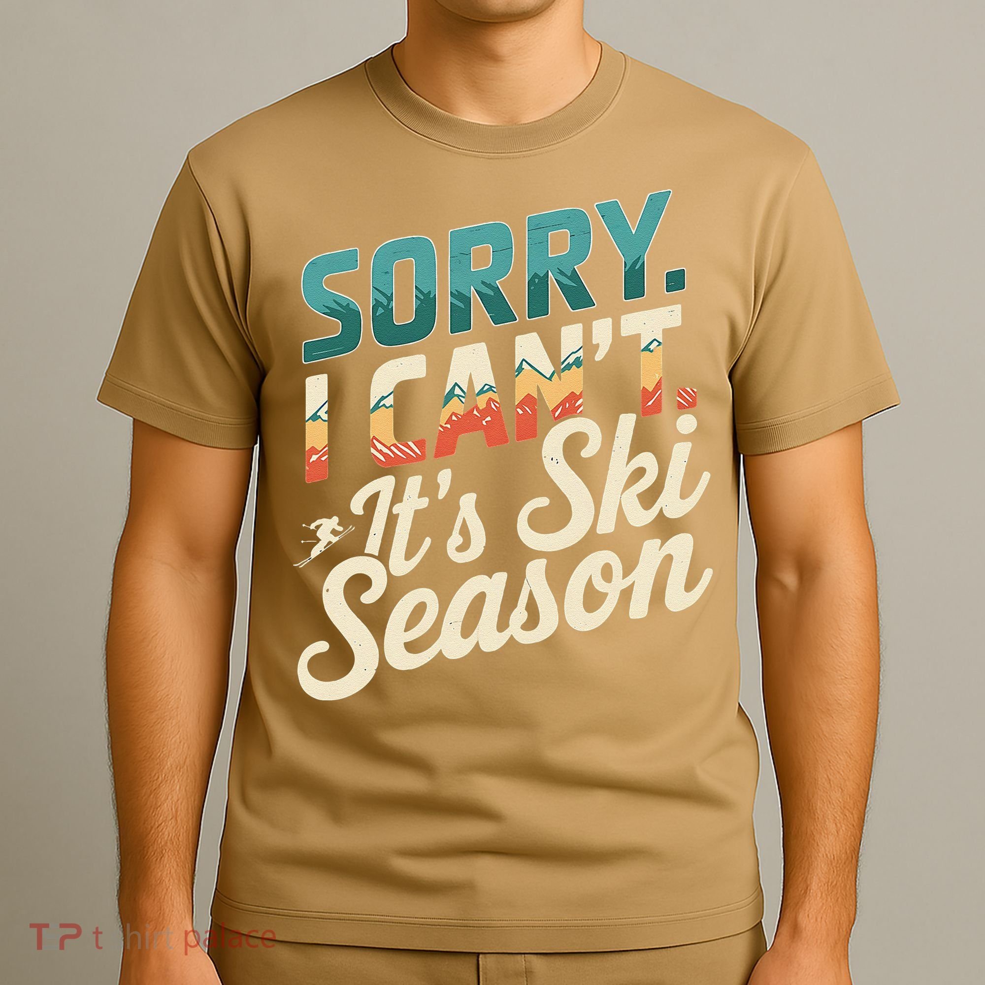 Sorry I CanT ItS Ski Season Winter Sports T-Shirt