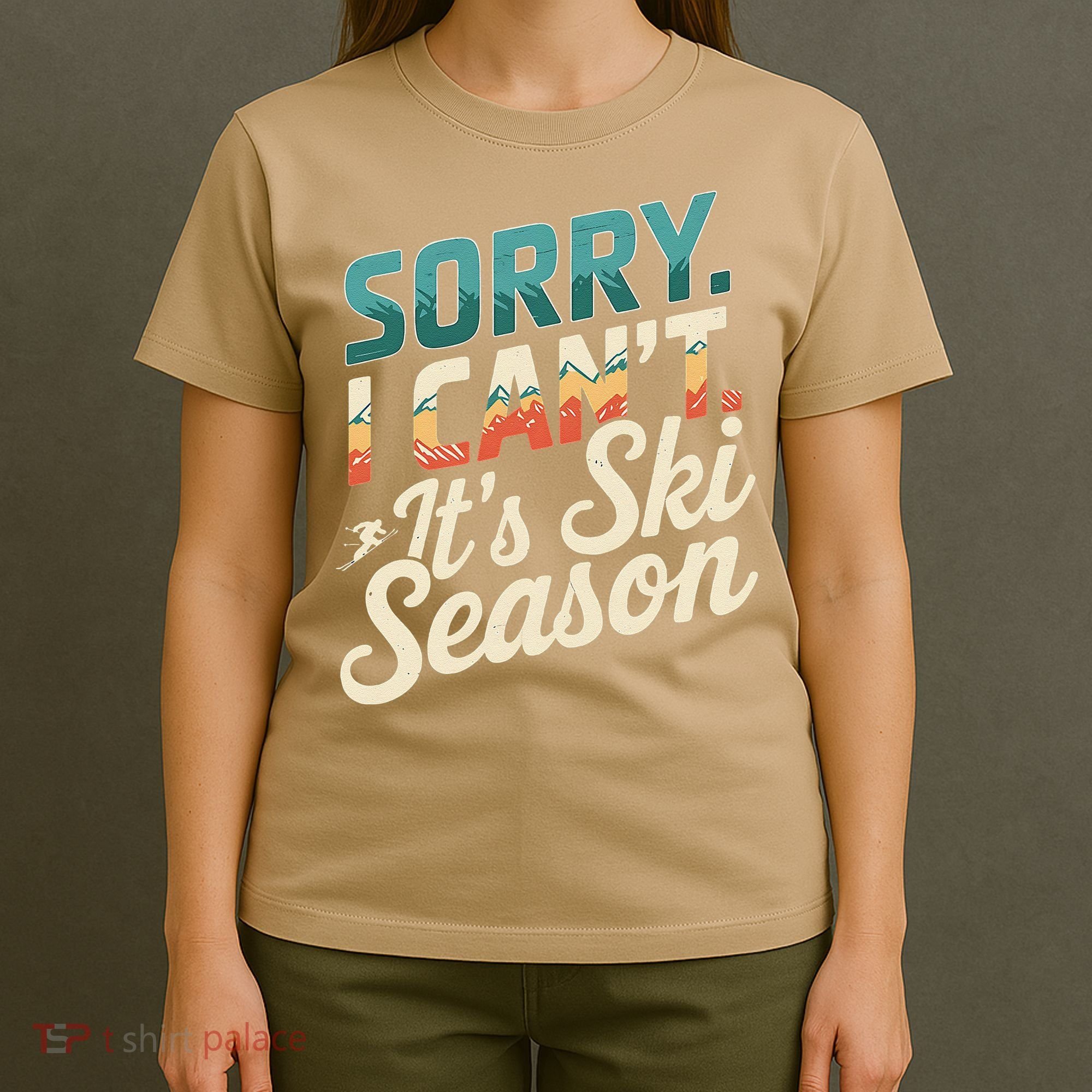 Sorry I CanT ItS Ski Season Winter Sports T-Shirt
