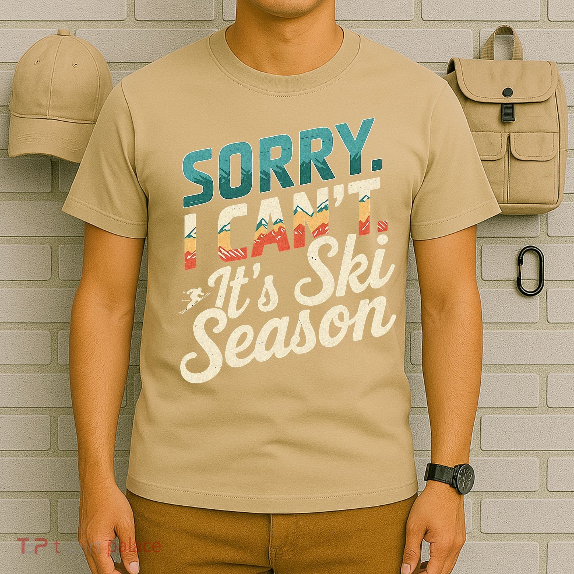 Sorry I CanT ItS Ski Season Winter Sports T-Shirt
