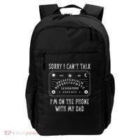 Sorry I CanT Talk IM On The Phone With My Dad Backpack thumb 0