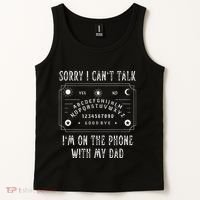 Sorry I CanT Talk IM On The Phone With My Dad Tank Top thumb 2
