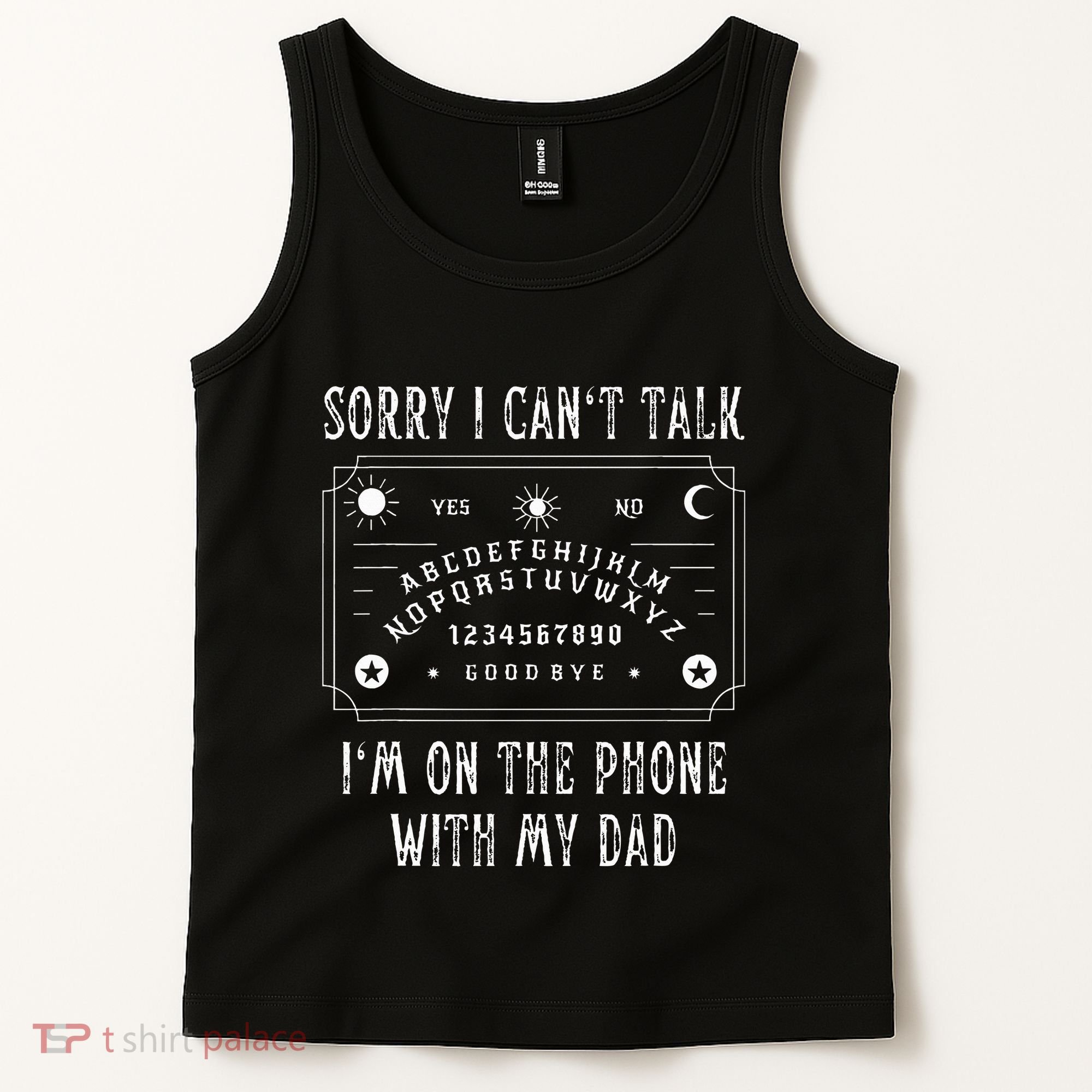 Sorry I CanT Talk IM On The Phone With My Dad Tank Top