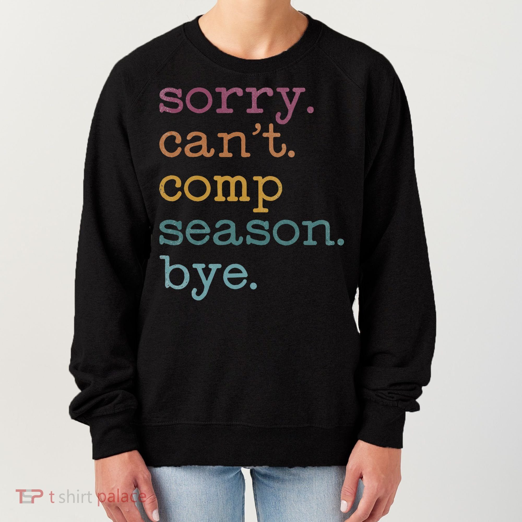 Sorry I CanT Comp Season Cheer Gilr Comp Dance Mom Dancing Women's Sweatshirt
