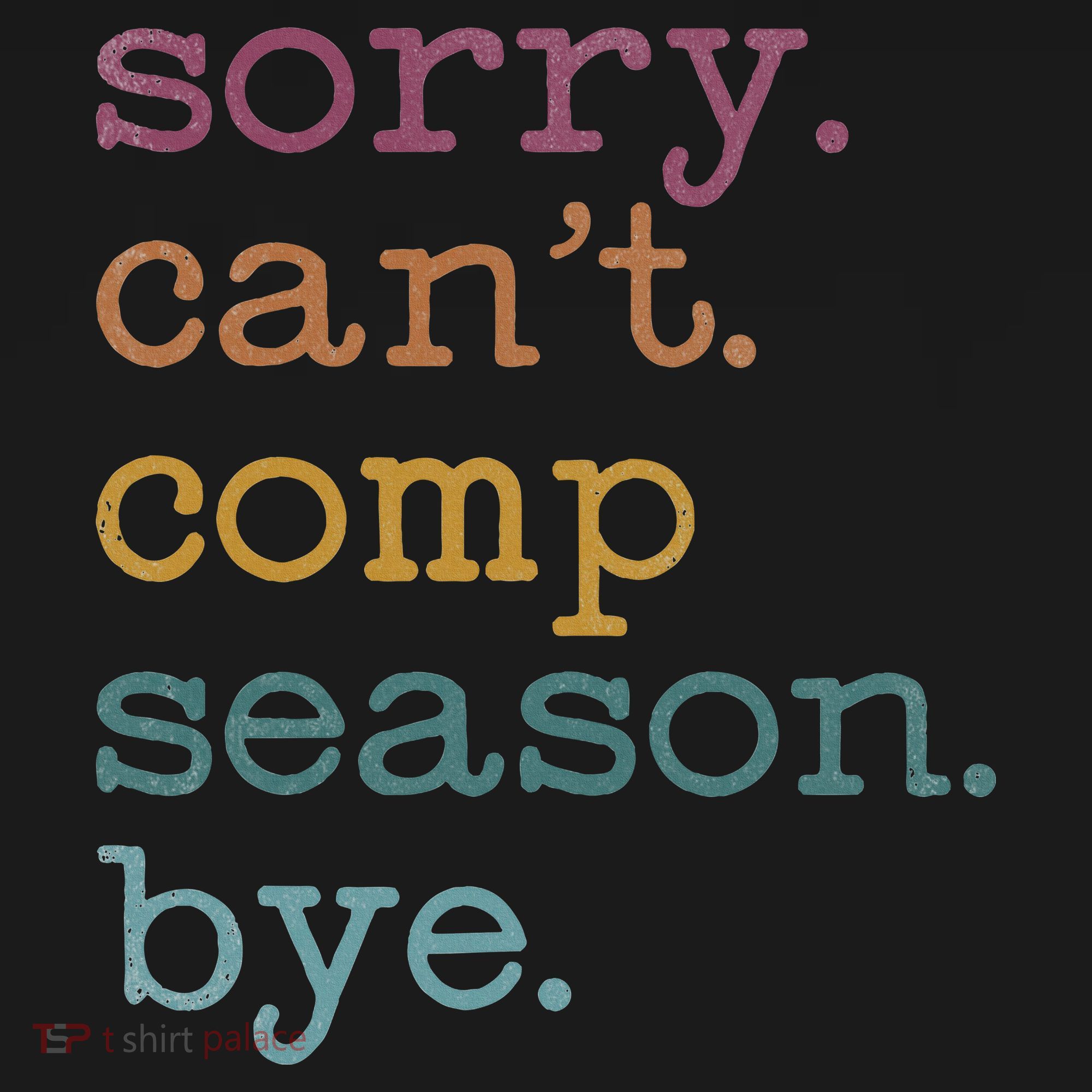 Sorry I CanT Comp Season Cheer Gilr Comp Dance Mom Dancing Backpack