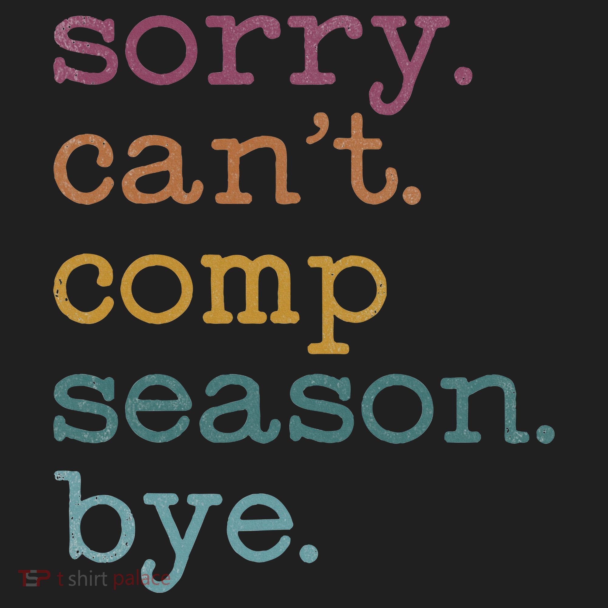 Sorry I CanT Comp Season Cheer Gilr Comp Dance Mom Dancing Tumbler