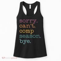 Sorry I CanT Comp Season Cheer Gilr Comp Dance Mom Dancing Women's Tank Top thumb 0