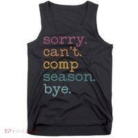 Sorry I CanT Comp Season Cheer Gilr Comp Dance Mom Dancing Tank Top thumb 0