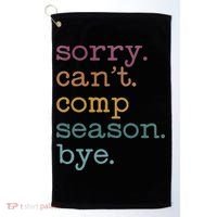 Sorry I CanT Comp Season Cheer Gilr Comp Dance Mom Dancing Golf Towel thumb 0