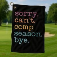 Sorry I CanT Comp Season Cheer Gilr Comp Dance Mom Dancing Golf Towel thumb 1