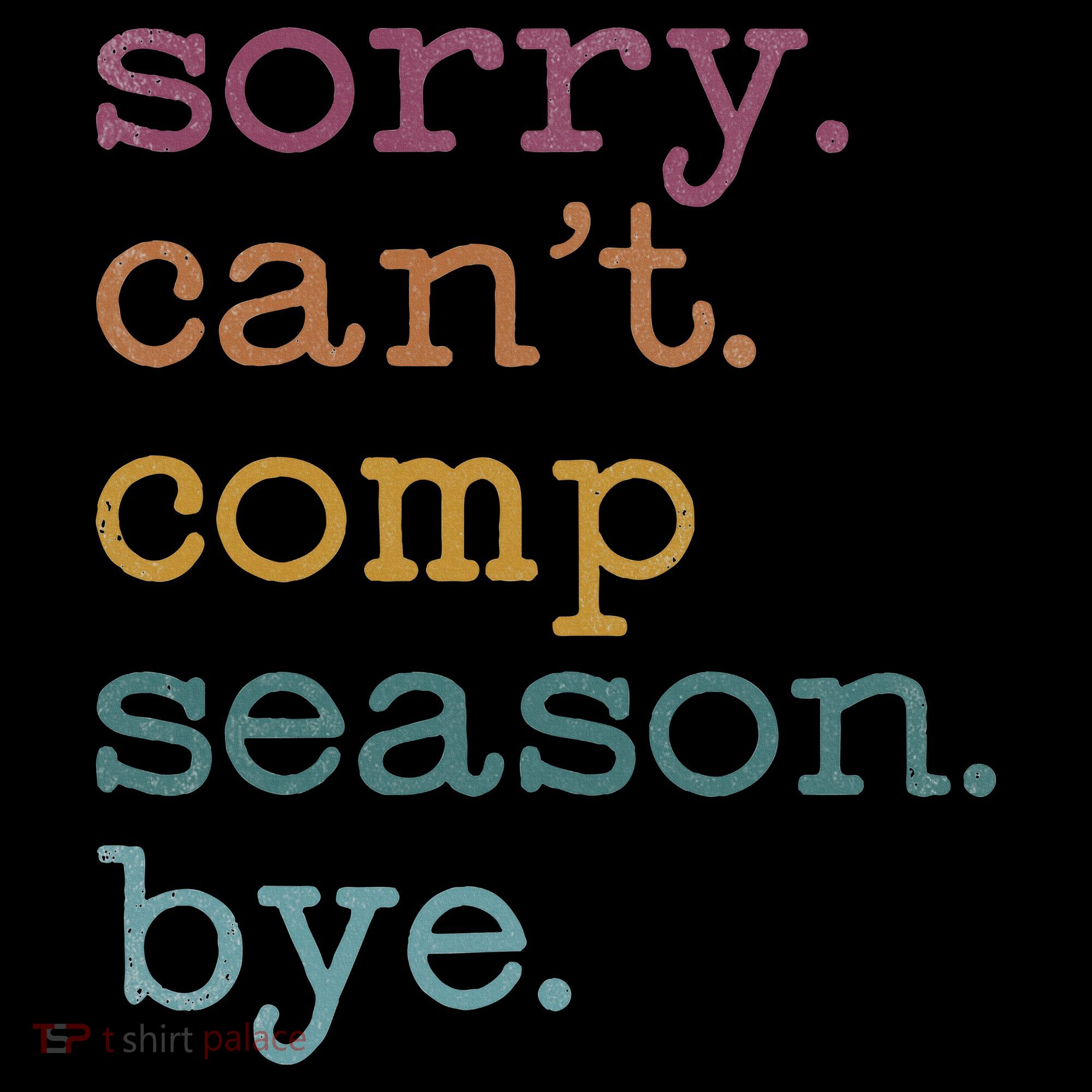 Sorry I CanT Comp Season Cheer Gilr Comp Dance Mom Dancing Visor