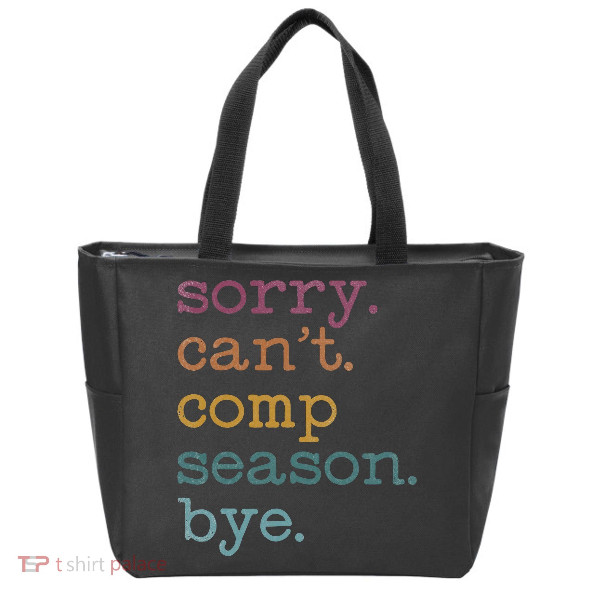 Sorry I CanT Comp Season Cheer Gilr Comp Dance Mom Dancing Tote Bag