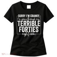 Sorry I’M Cranky I’M Going Through My Terrible 40S Forties Women's T-Shirt thumb 0