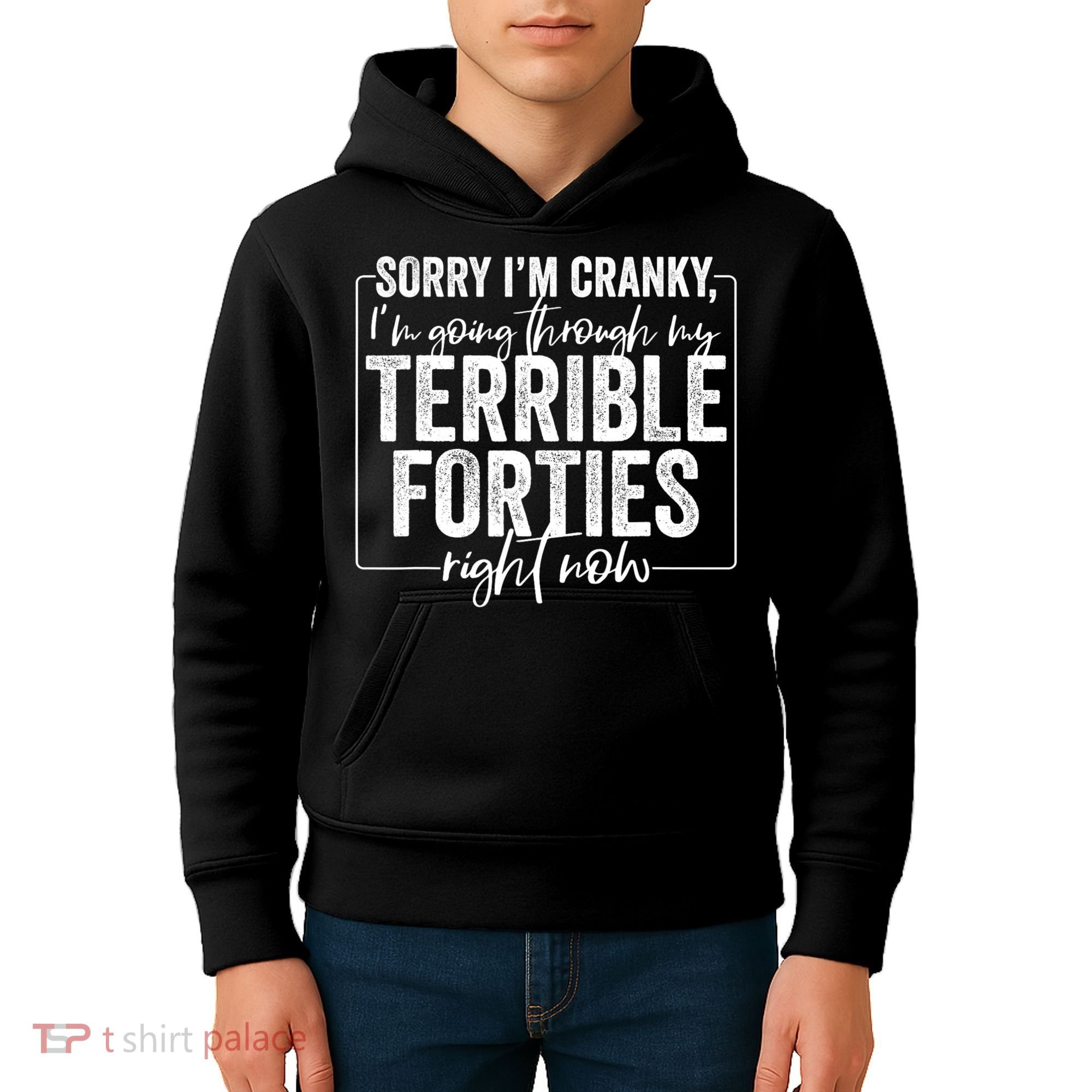 Sorry I’M Cranky I’M Going Through My Terrible 40S Forties Kids Hoodie