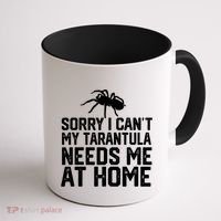 Sorry I CanT My Tarantula Needs Me At Home Coffee Mug thumb 1
