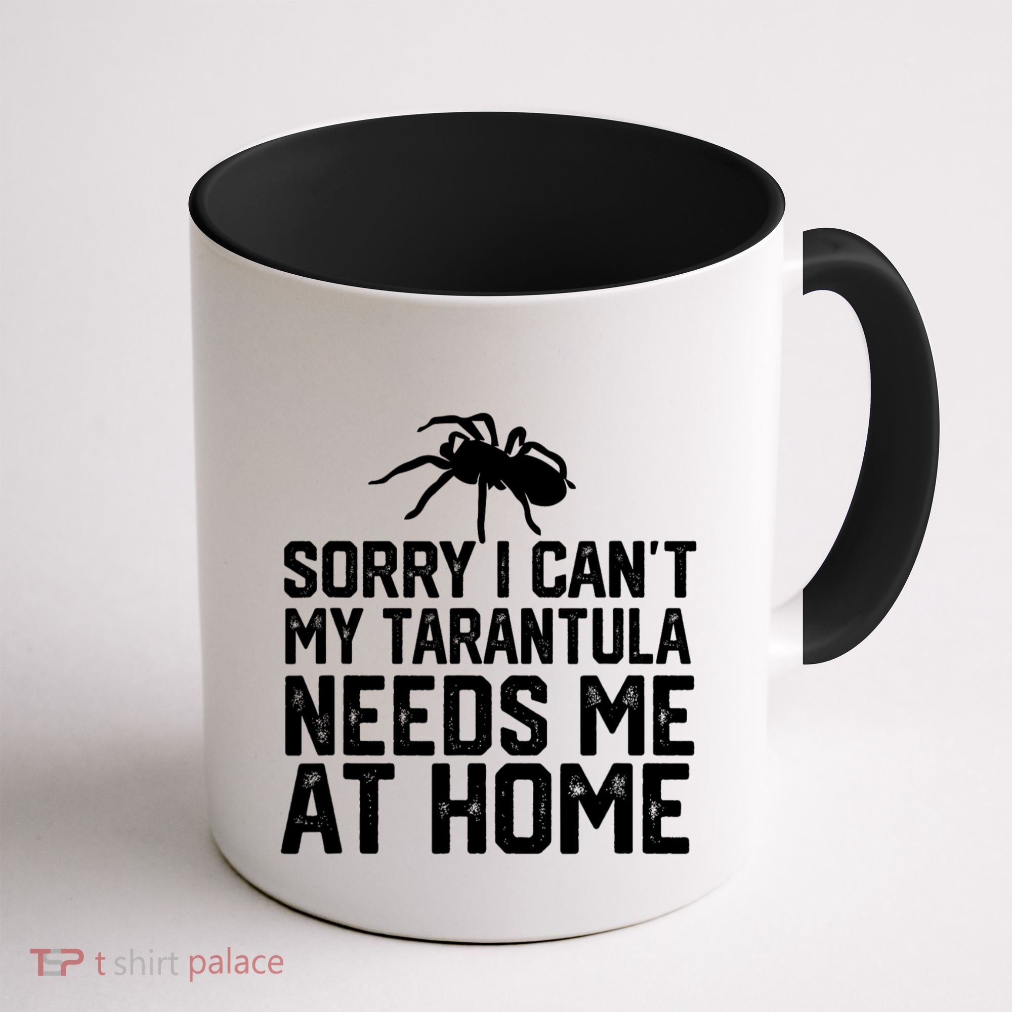Sorry I CanT My Tarantula Needs Me At Home Coffee Mug