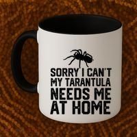 Sorry I CanT My Tarantula Needs Me At Home Coffee Mug thumb 2