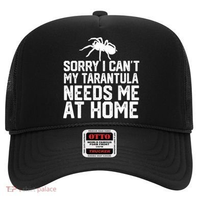 Sorry I CanT My Tarantula Needs Me At Home Hat