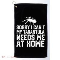 Sorry I CanT My Tarantula Needs Me At Home Golf Towel thumb 0