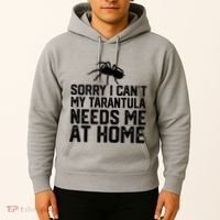 Sorry I CanT My Tarantula Needs Me At Home Hoodie thumb 2