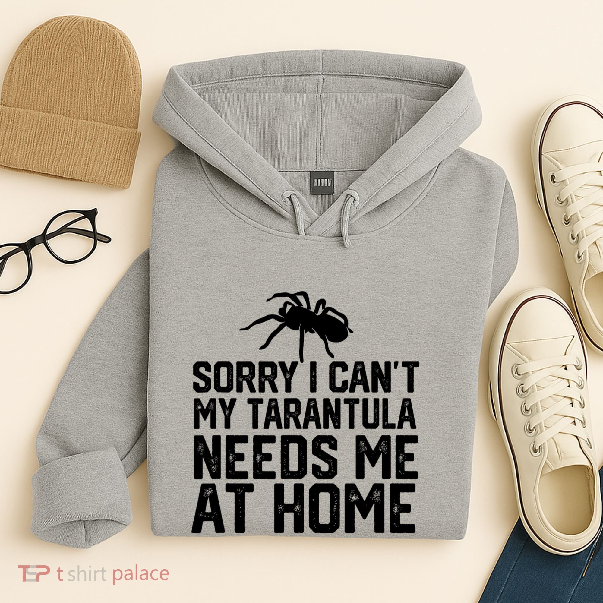 Sorry I CanT My Tarantula Needs Me At Home Hoodie