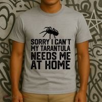 Sorry I CanT My Tarantula Needs Me At Home T-Shirt thumb 3