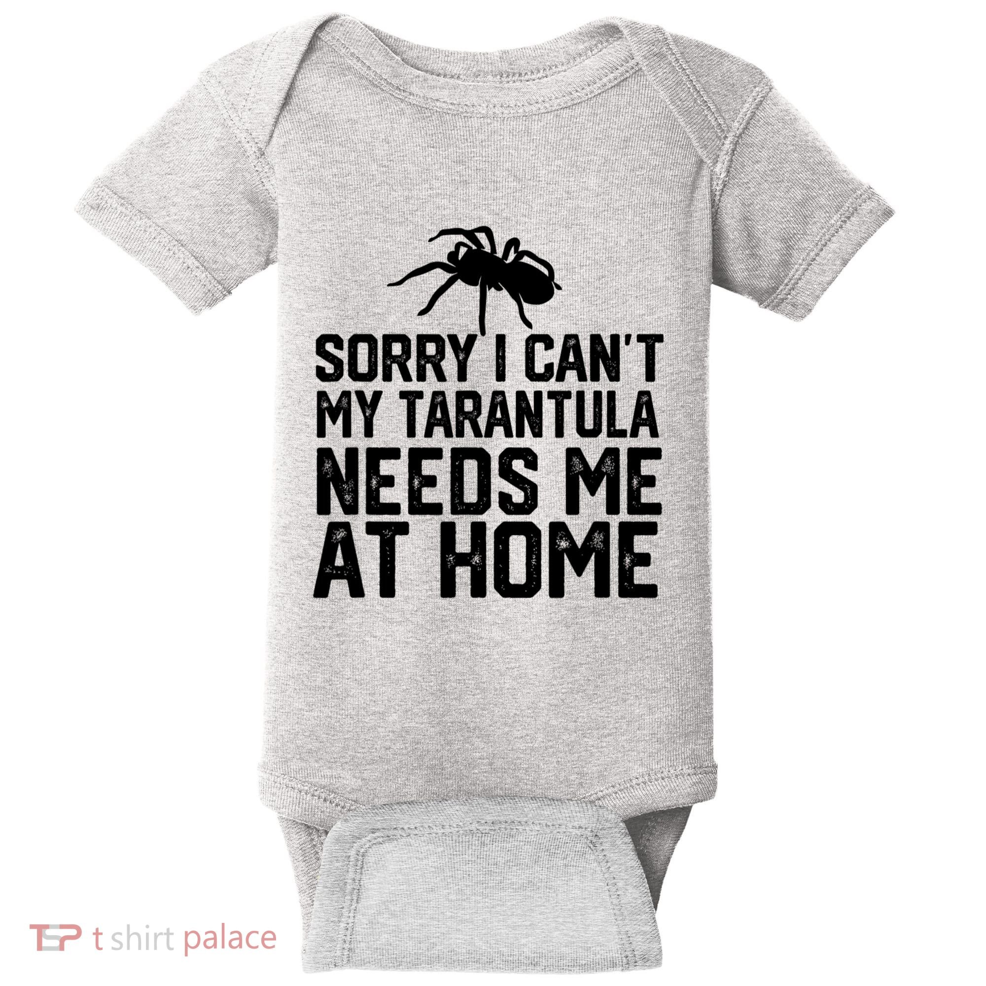 Sorry I CanT My Tarantula Needs Me At Home Baby Bodysuit