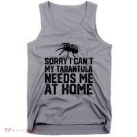 Sorry I CanT My Tarantula Needs Me At Home Tank Top thumb 0