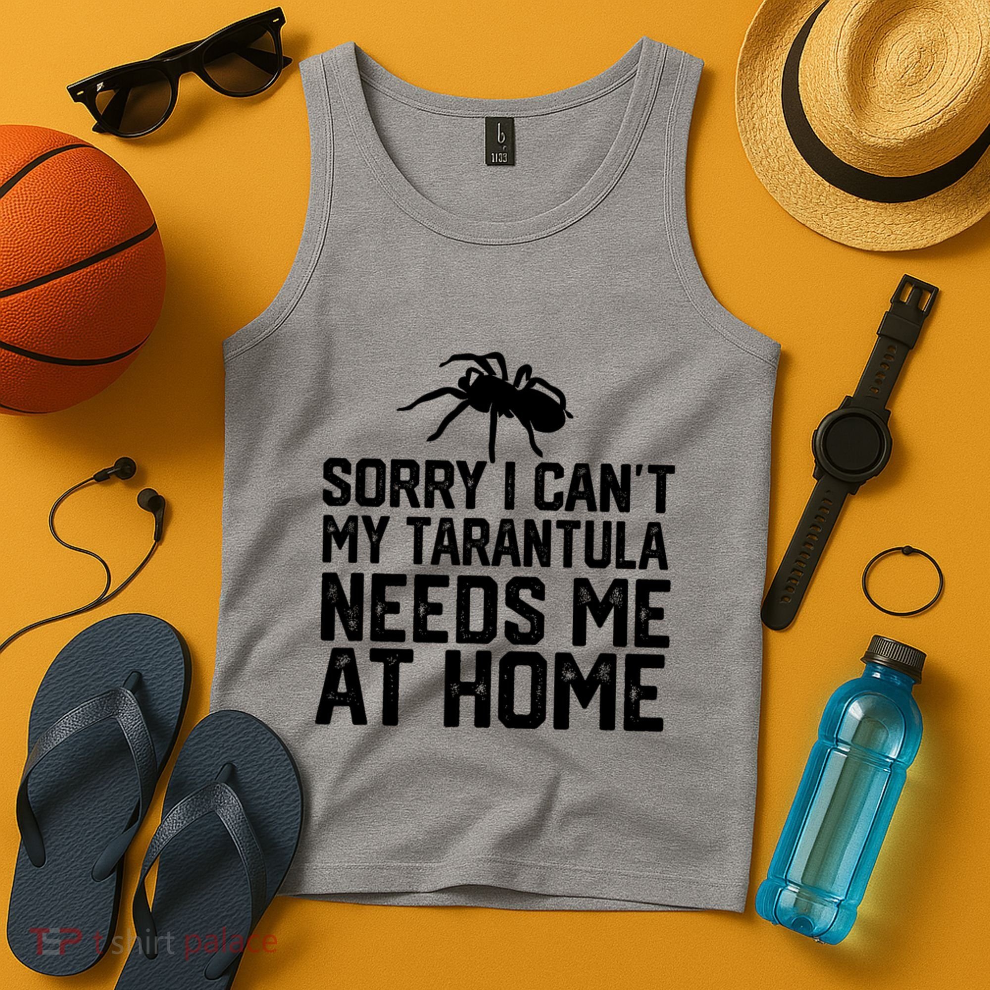 Sorry I CanT My Tarantula Needs Me At Home Tank Top