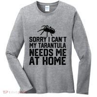 Sorry I CanT My Tarantula Needs Me At Home Women's Long Sleeve Shirt thumb 0